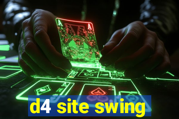 d4 site swing